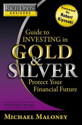 Guide to Investing in Gold and Silver, Michael Maloney Shop