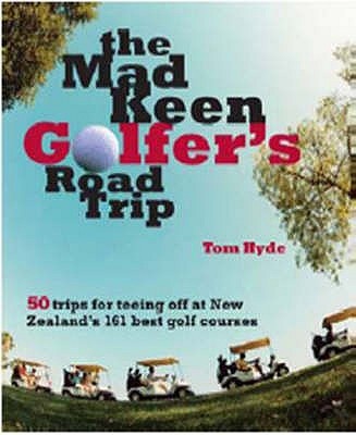Mad Keen Golfer's Road Trip, Tom Hyde Shop Online for Books in