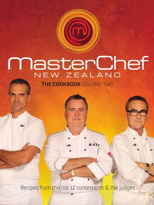 Masterchef New Zealand: The Cookbook Volume Two