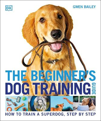 The Beginner's Dog Training Guide, Gwen Bailey Shop Online for